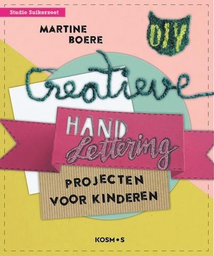 Kosmos Boek - Creatieve Handletteringprojecten voor kinderen Martine Boere