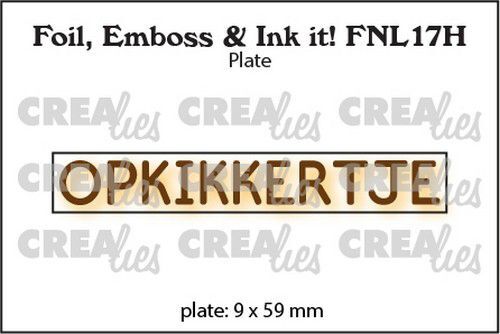 Crealies Foil, Emboss & Ink it! OPKIKKERTJE - NL (H) FNL17H 9x59mm (10-22)